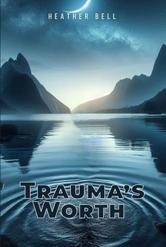 Trauma’s Worth von Book Writing Studios