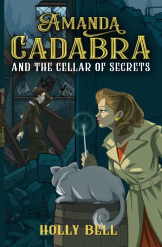 Amanda Cadabra and The Cellar of Secrets (The Amanda Cadabra British Urban Fantasy Mysteries, Band 2)