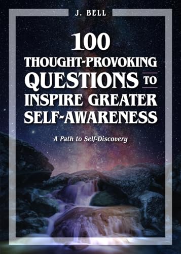 100 THOUGHT-PROVOKING QUESTIONS TO INSPIRE GREATER SELF-AWARENESS: A Path To Self-Discovery 100 THOUGHT-PROVOKING QUESTIONS TO INSPIRE GREATER SELF-AWARENESS: A Path To Self-Discovery von Independent Publisher