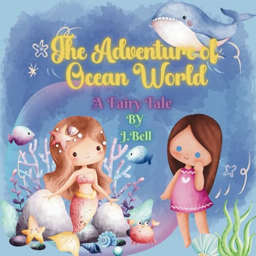 Adventure of Ocean World: A Fairy Tale (Adventures of Lilly Woods, Band 2) von Independently published