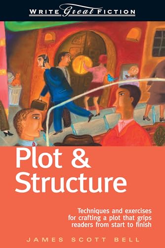 Write Great Fiction - Plot & Structure: Techniques and Exercises for Crafting a Plot That Grips Readers from Start to Finish von Penguin