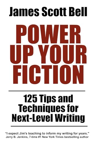 Power Up Your Fiction: 125 Tips and Techniques for Next-Level Writing (Bell on Writing) Power Up Your Fiction: 125 Tips and Techniques for Next-Level Writing (Bell on Writing)