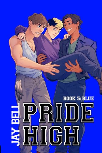 Pride High : Book 5 - Blue Pride High : Book 5 - Blue von Independently published