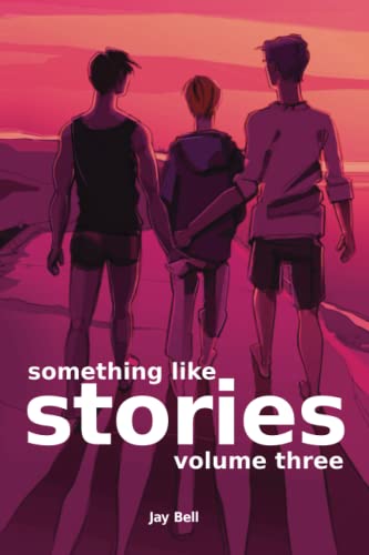Something Like Stories - Volume Three Something Like Stories - Volume Three