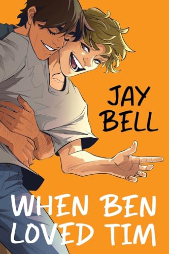 When Ben Loved Tim (He Loved Him, Band 1) von Jay Bell Books LLC