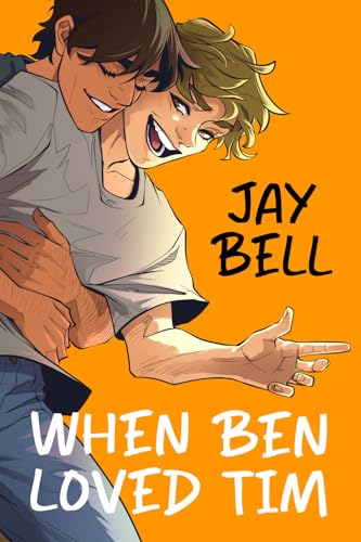 When Ben Loved Tim (He Loved Him, Band 1) von Independently published