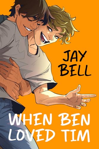 When Ben Loved Tim (He Loved Him, Band 1) von Independently published
