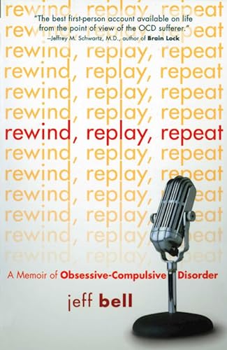 Rewind Replay Repeat: A Memoir of Obsessive Compulsive Disorder von Hazelden Publishing
