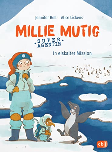 Millie Mutig, Super-Agentin - In eiskalter Mission: Neue Abenteuer von Millie Mutig & Rüsselhündchen Attie (Die Millie-Mutig-Reihe, Band 2) von cbj