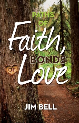 Paths of Faith, Bonds of Love Paths of Faith, Bonds of Love von Word Alive Press