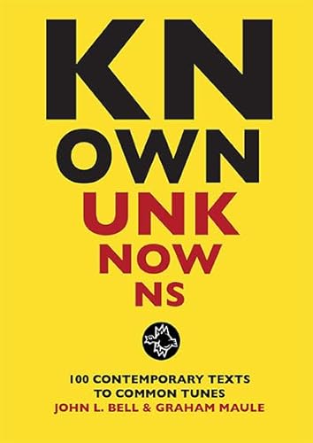Known Unknowns: 100 contemporary texts to common tunes Known Unknowns: 100 contemporary texts to common tunes von Wild Goose Publications