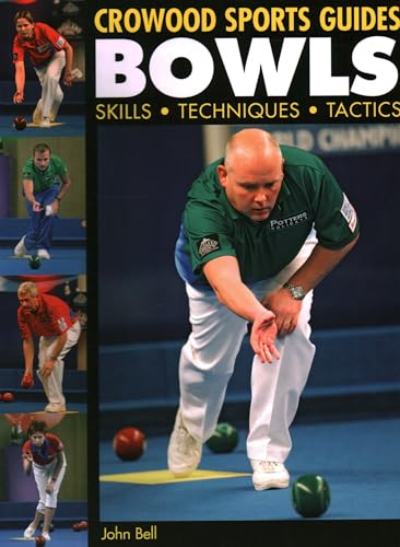 Bowls: Skills, Techniques, Tactics (Crowood Sports Guides)