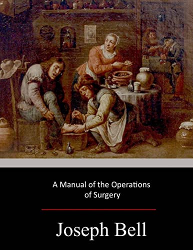 A Manual of the Operations of Surgery von Createspace Independent Publishing Platform