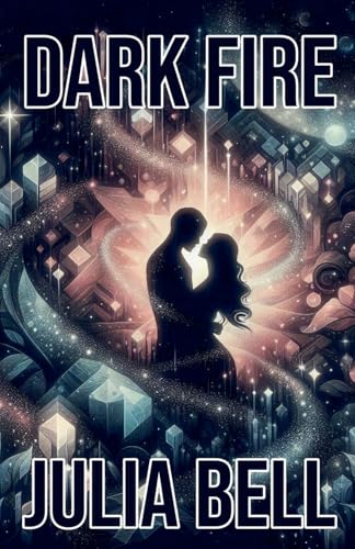 Dark Fire von Julia Bell