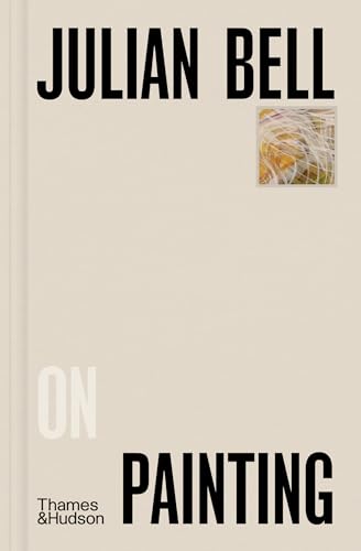 Julian Bell on Painting (Pocket Perspectives)