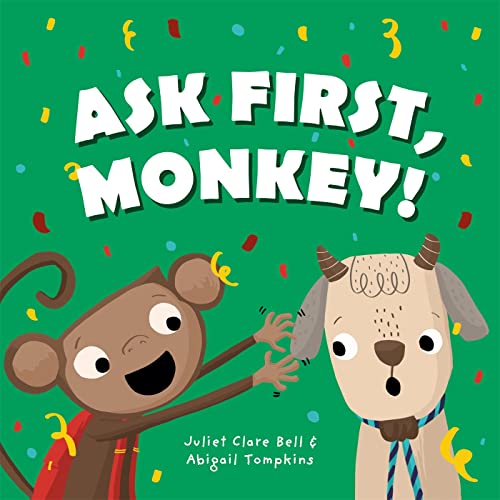 Ask First, Monkey!: A Playful Introduction to Consent and Boundaries von Jessica Kingsley Publishers