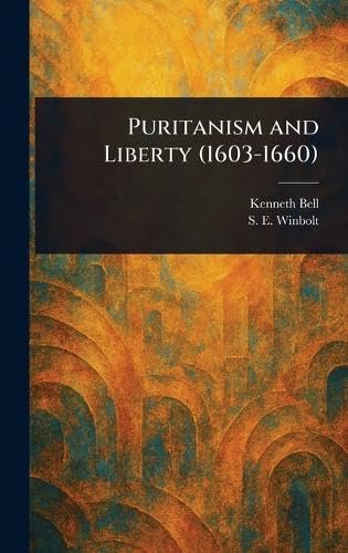 Puritanism and Liberty (1603-1660) von Anson Street Press