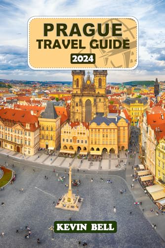 Prague Travel Guide 2024: Discover Prague's Hidden Treasures: A Journey Through Time and Tradition in the Enchanting Czech Capital von Independently published