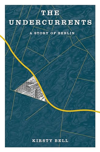 The Undercurrents: A Story of Berlin von Other Press