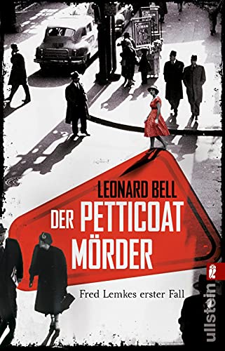 Der Petticoat-Mörder: Fred Lemkes erster Fall | Band 1 der historischen Krimireihe im sündigen Berlin der Fünfzigerjahre (Lemke-von Stain-Serie, Band 1)