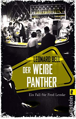 Der weiße Panther: Ein Fall für Fred Lemke | Band 2 der historischen Krimireihe im sündigen Berlin der Fünfzigerjahre (Lemke-von Stain-Serie, Band 2)