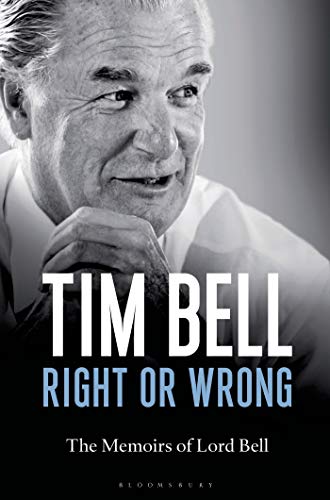 Right or Wrong: The Memoirs of Lord Bell