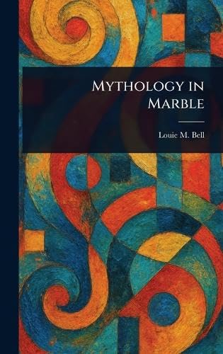 Mythology in Marble von Anson Street Press