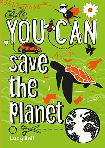 YOU CAN save the planet: Be amazing with this inspiring guide