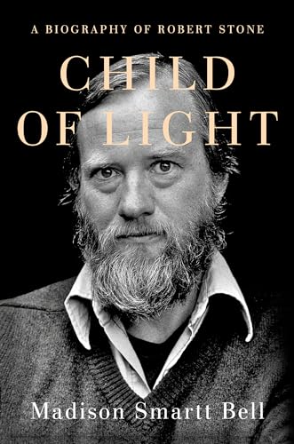 Child of Light: A Biography of Robert Stone
