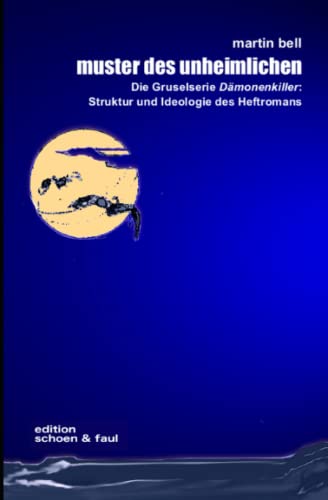 Muster des Unheimlichen: Die Gruselserie "Dämonenkiller": Struktur und Ideologie des Heftromans von Independently Published