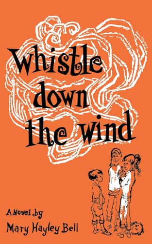 Whistle Down the Wind, a Modern Fable