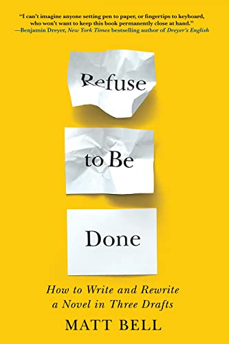Refuse to Be Done: How to Write and Rewrite a Novel in Three Drafts von RANDOM HOUSE USA INC