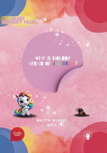 Why is Nobody Afraid of Unicorns? von Independently published