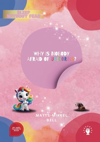 Why is Nobody Afraid of Unicorns? von Independently published