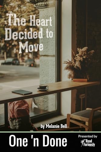 The Heart Decided to Move (One 'n Done, Band 12) von Read Furiously