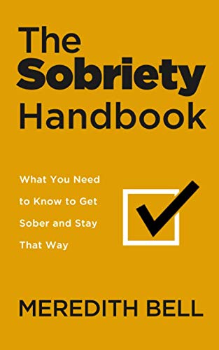Sobriety Handbook: What You Need to Know to Get Sober and Stay That Way von CreateSpace Independent Publishing Platform
