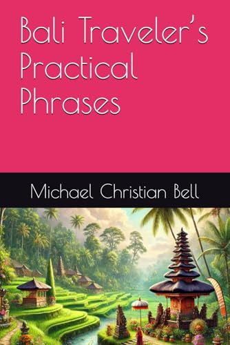 Bali Traveler’s Practical Phrases Bali Traveler’s Practical Phrases von Independently published