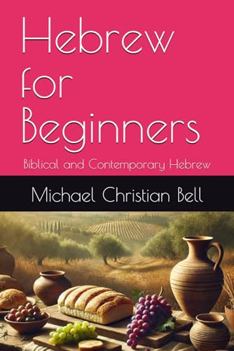Hebrew for Beginners: Biblical and Contemporary Hebrew Hebrew for Beginners: Biblical and Contemporary Hebrew von Independently published