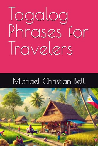 Tagalog Phrases for Travelers Tagalog Phrases for Travelers von Independently published