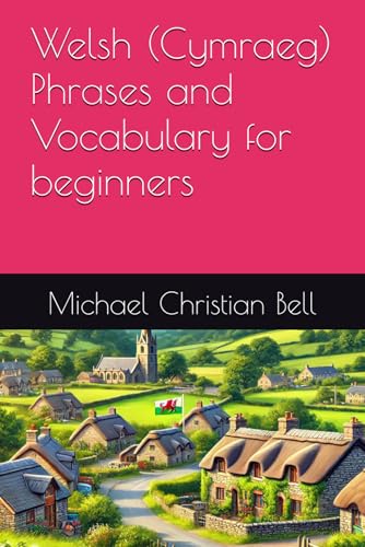 Welsh (Cymraeg) Phrases and Vocabulary for beginners von Independently published