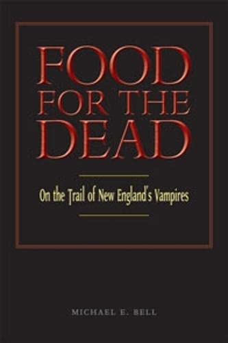 Food for the Dead: On the Trail of New England's Vampires von Wesleyan University Press