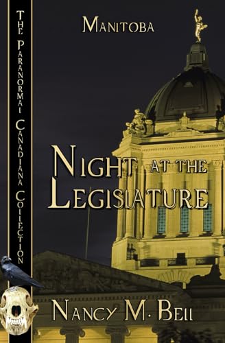 Night at the Legislature (The Paranormal Canadiana Collection) von BWL Publishing Inc.