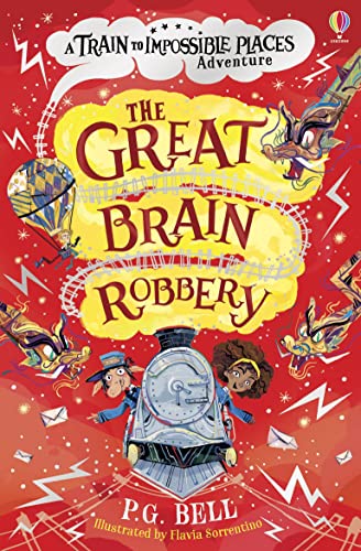 The Great Brain Robbery (The Train to Impossible Places): 2 (Train to Impossible Places Adventures)