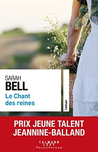 Le chant des reines - Prix Jeune Talent Jeannine-Balland 2022 von CALMANN-LEVY