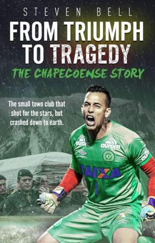From Triumph to Tragedy: The Chapecoense Story von Pitch Publishing