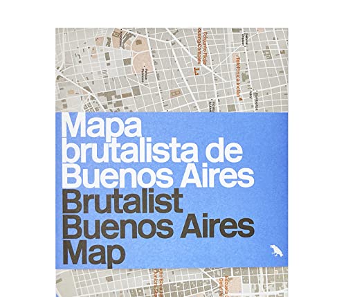 Brutalist Buenos Aires Map: Guide to Brutalist Architecture in Buenos Aires (Blue Crow Media Architecture Maps)