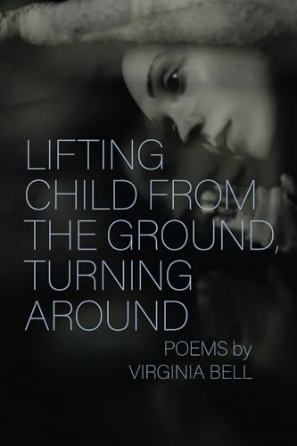 Lifting Child from the Ground, Turning Around Lifting Child from the Ground, Turning Around von Glass Lyre Press