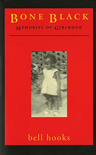 Bone Black: Memories of Girlhood Bone Black: Memories of Girlhood