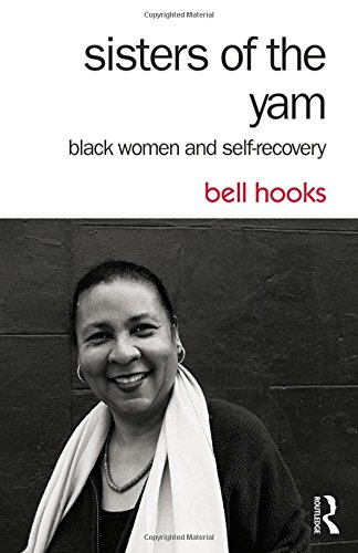 Sisters of the Yam: Black Women and Self-Recovery von ROUTLEDGE