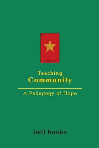 Teaching Community: A Pedagogy of Hope Teaching Community: A Pedagogy of Hope